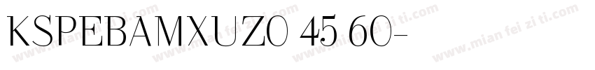 KSPEBAMXUZ0 45 60字体转换